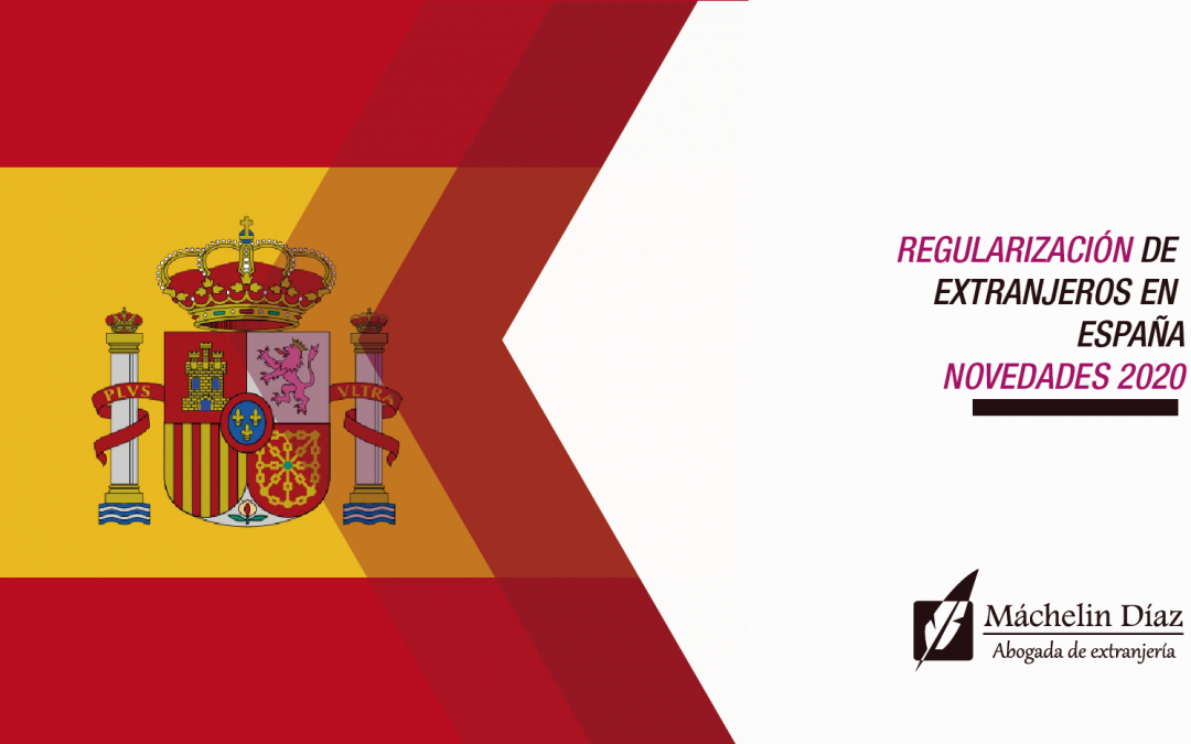 Regularización de extranjeros en España Novedades 2020
