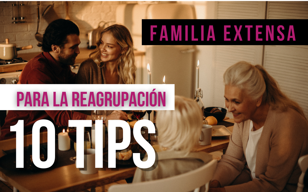 Familia extensa, consejos para reagrupación familiar, máchelin diaz despacho de abogados, abogados de extranjeria, extranjeria en madrid, asilo en madrid, blog de extranjeria