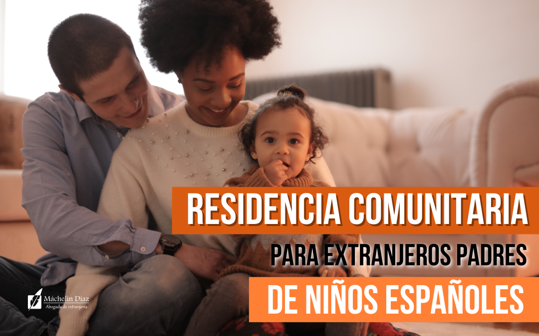 tarjeta comunitaria para padres de menores españoles, tarjeta de familiar comunitario para extranjero, nuevas instrucciones dgm, máchelin diaz, abogado en madrid, despacho de abogados de extranjeria