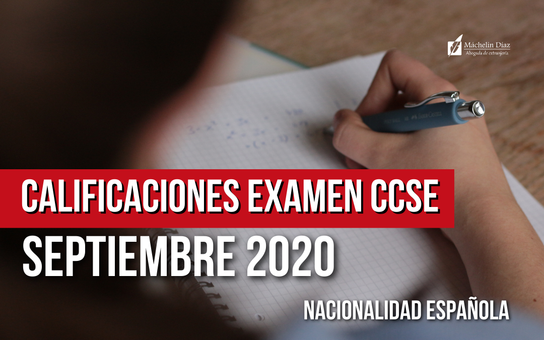 examen ccse, nacionalidad española, nacionalidad por residencia, instituto cervantes, calificaciones ccse septiembre 2020, máchelin diaz, despacho de abogados en madrid, abogados de extranjeria, blog de extranjeria