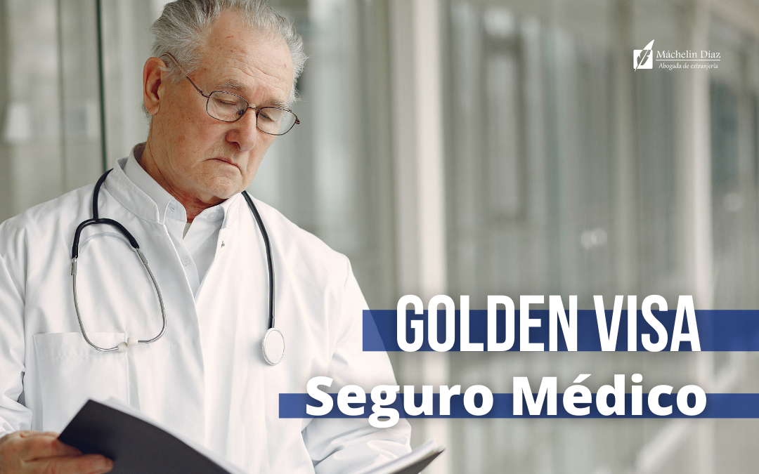 golden visa, seguro medico inversores, máchelin diaz, despacho de abogados en madrid, blog de extranjeria