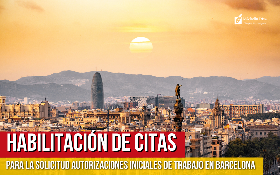 habilitacion de citas para la solicitud de autorizaciones iniciales de trabajo, abogados en barcelona, máchelin diaz, despacho de abogados en madrid, blog de extranjeria, icab