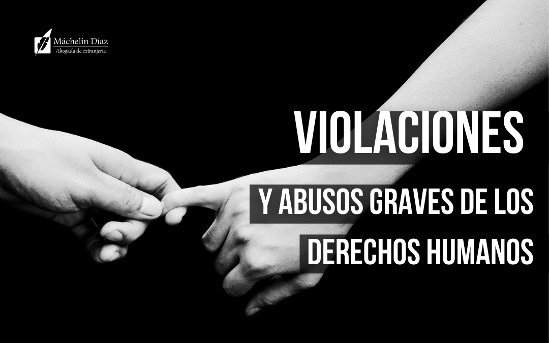 violaciones y abusos graves de los derechos humanos, consejo europeo, expertos en extranjeria, abogados en madrid, blog de extranjeria, máchelin díaz