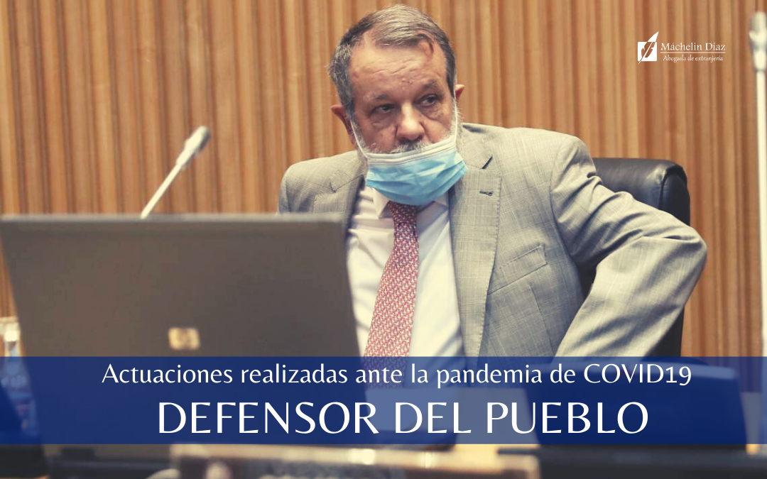 defensor del pueblo, covid-19, abogados de extranjeria en madrid, despacho de abogados de extranjeria, abogados en madrid, máchelin diaz abogada, blog de extranjeria, máchelin diaz