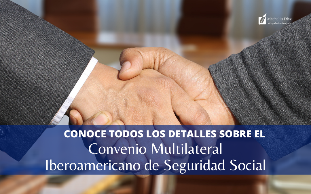 seguridad social, pensiones en españa, convenio multilateral iberoamericano de seguridad social, máchelin diaz, despacho de abogados en madrid, blog de extranjeria