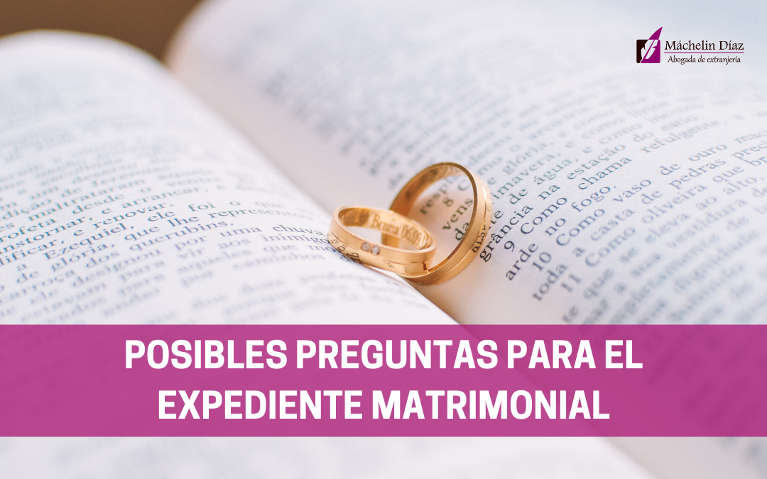 preguntas expediente matrimonial