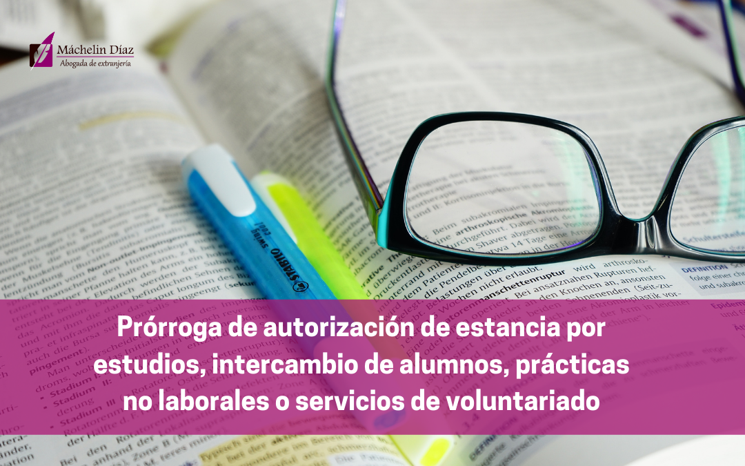 Prórroga de autorización de estancia por estudios, intercambio de alumnos, prácticas no laborales o servicios de voluntariado