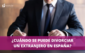 divorcio entre extranejros, blog de extranjería, máchelin díaz
