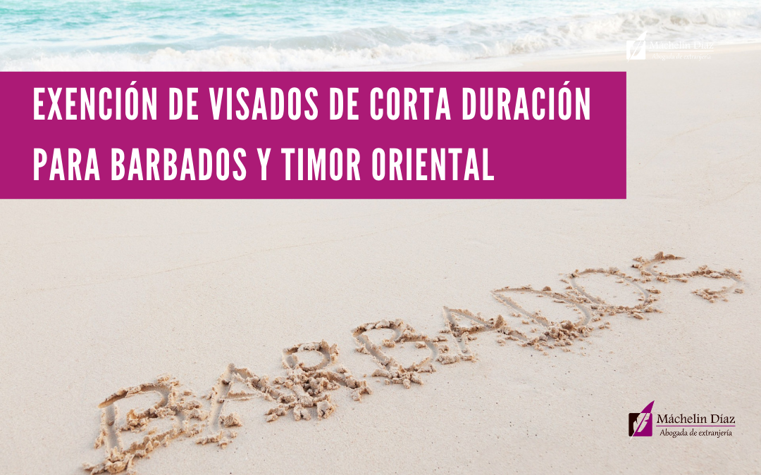 visados estancias de corta duración Barbados y Timor Oriental 18 ABR 2022 ACUERDOS INTERNACIONALES 0