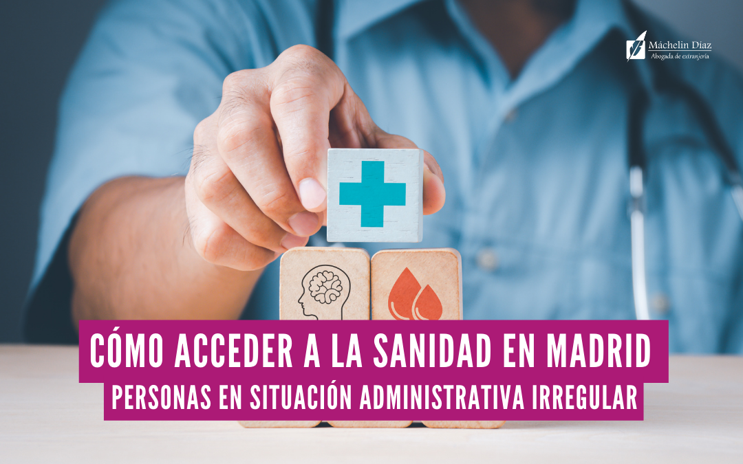 sanidad en madrid, acceso a la sanidad en españa, acceso sanitario en españa, máchelin díaz, blog de extranjería