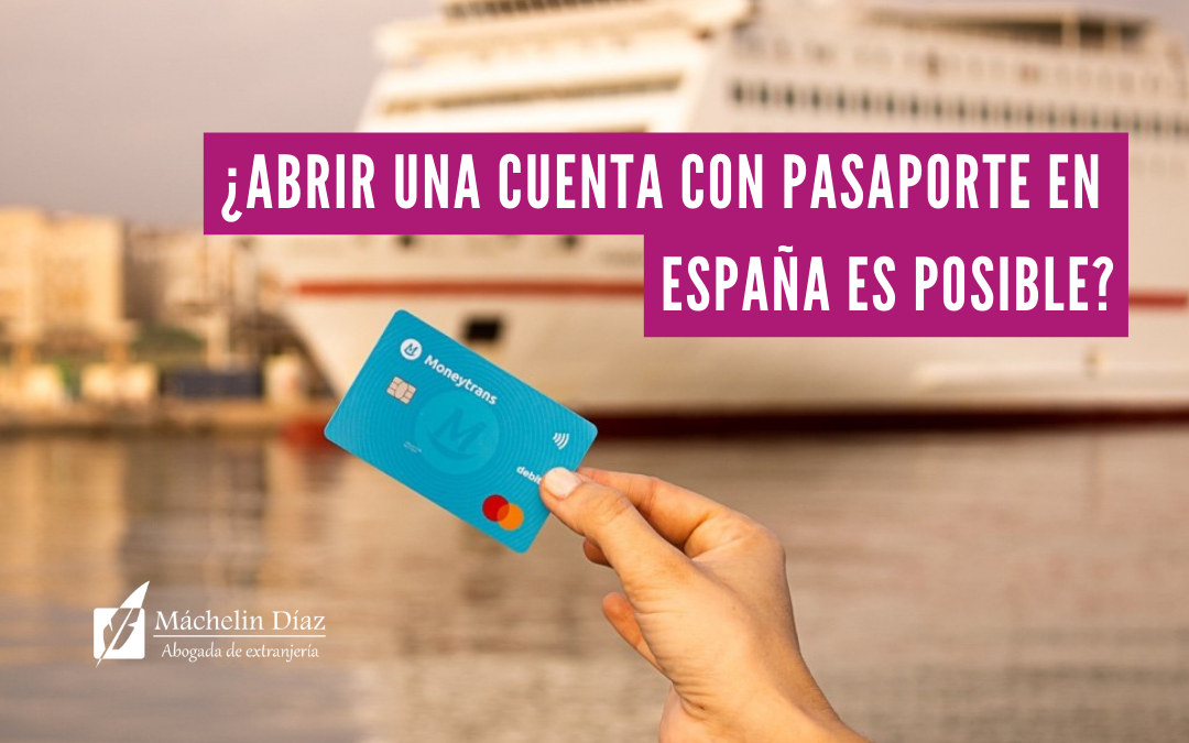 cuenta con pasaporte, extranjeros en españa, machelin diaz, blog de extranjeria, moneytrans