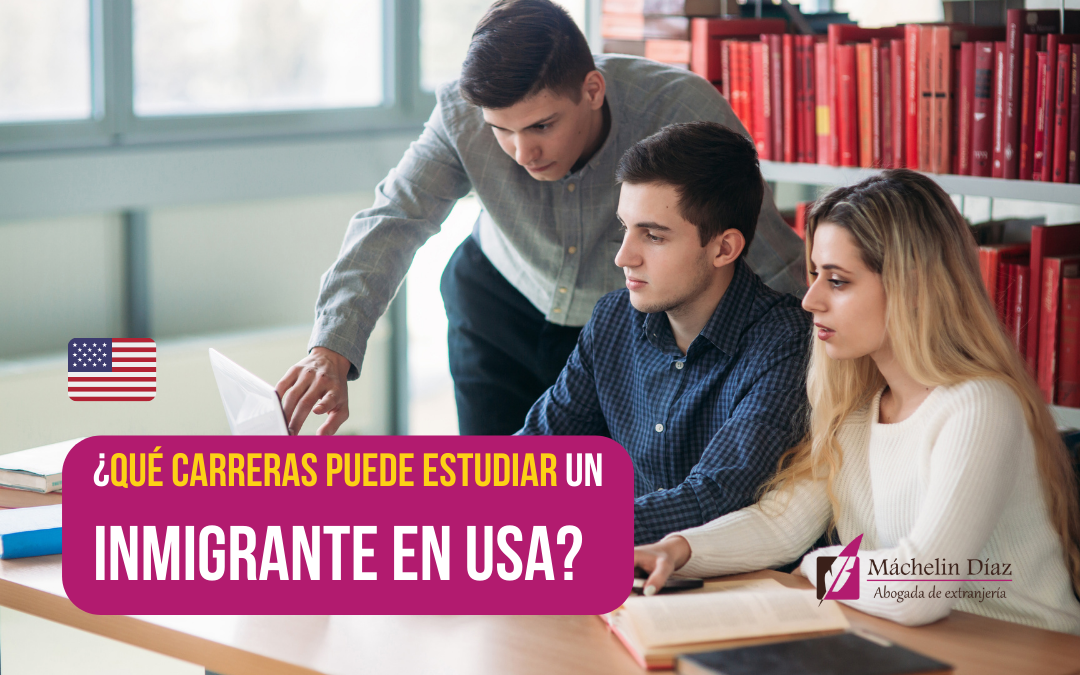 estudiar en usa, carreras para estudiar en usa, estudiar siendo inmigrante en usa, máchelin díaz, blog de extranjería