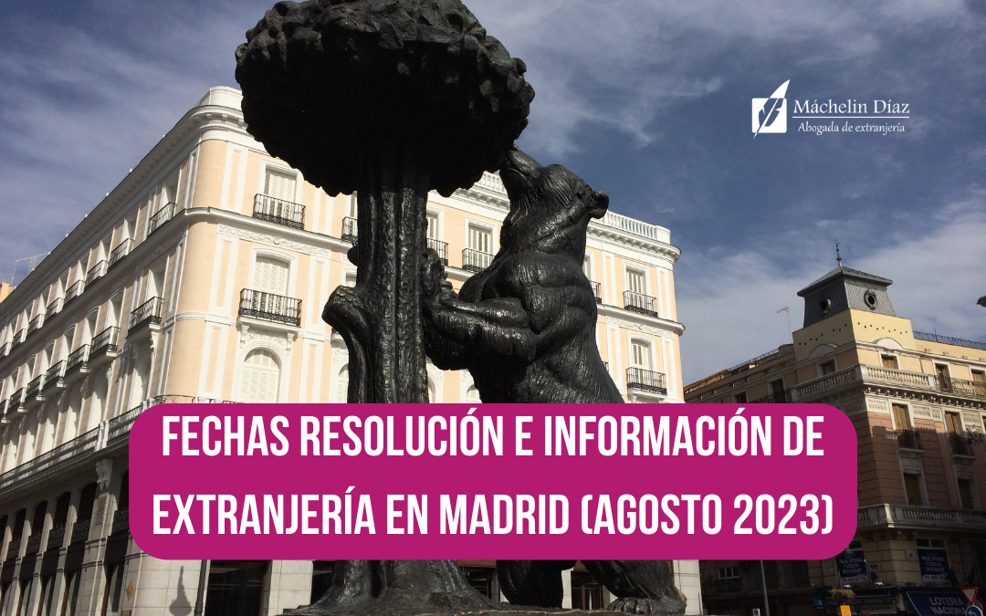 extranjeria en madrid, oficina de extranjeria, oficina de extranjeria en madrid, fechas de expedientes de extranjeria, máchelin díaz, abogada en madrid, extranjeria en madrid, blog de extranjeria