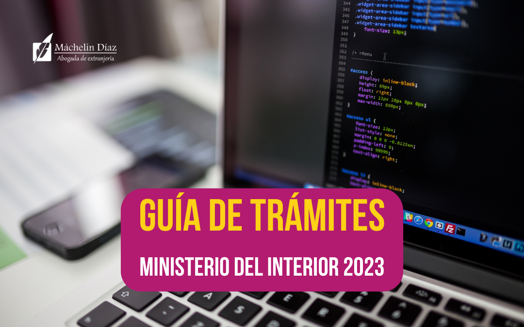 trámites ministerio del interior, trámites policia, guía de trámites de extranjería 2023, máchelin díaz, blog de extranjería