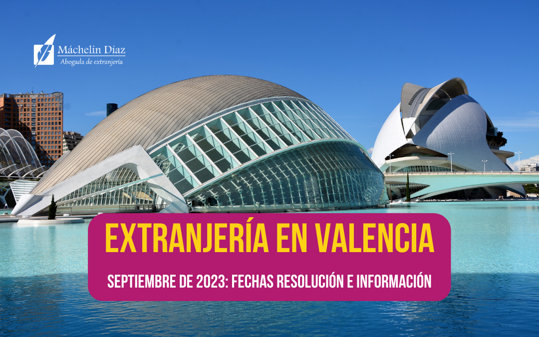 máchelin díaz, blog de extranjería, expedientes de valencia, expedientes de extranjería en valencia, valencia, oficina de extranjería