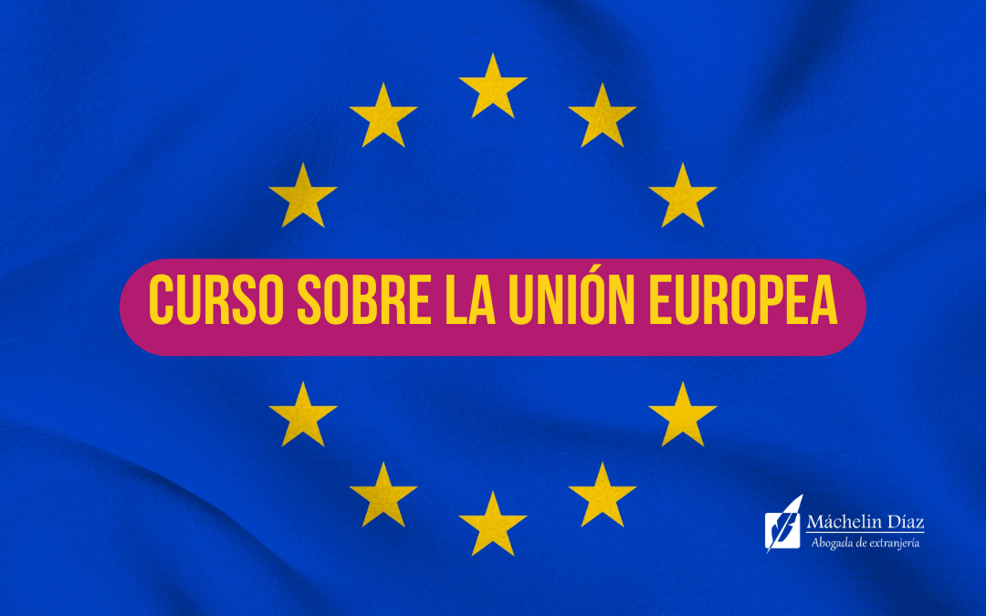 curso sobre la unión europea, ue, eu, unión europea, máchelin díaz, blog de extranjería