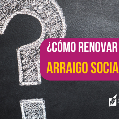 arraigo social, renovar el arraigo social en españa, arraigo social 2023, máchelin díaz, blog de extranjería