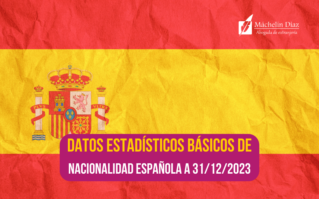 nacionalidad española, estadísticas de nacionalidad española, datos básicos de nacionalidad española, máchelin díaz, blog de extranjería