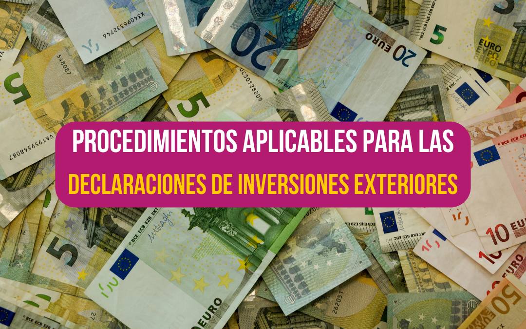 procedimientos aplicables para las declaraciones de inversiones exteriores, máchelin díaz, blog de extranjería